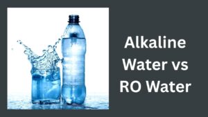 Alkaline Water vs RO Water