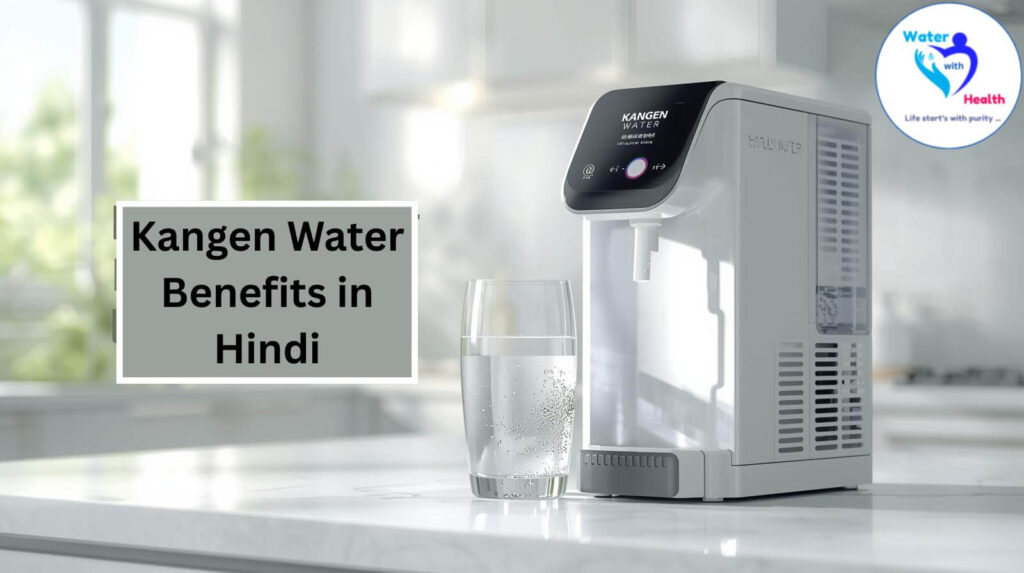 Kangen Water Benefits in Hindi