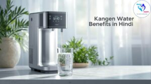 Kangen Water Benefits in Hindi