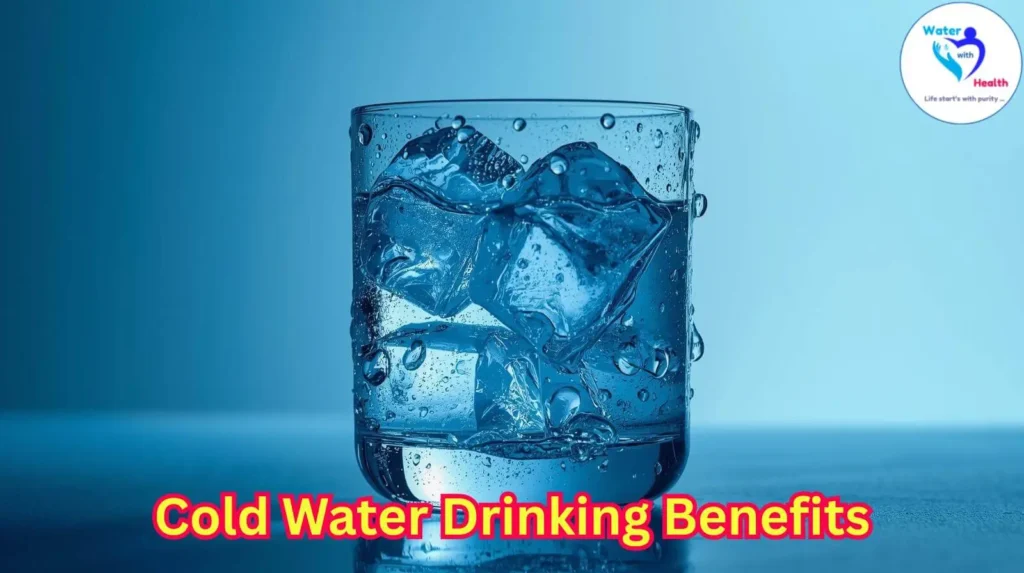 Cold Water Drinking Benefits